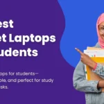 What is The Best Budget Laptops For Students? In 2025.