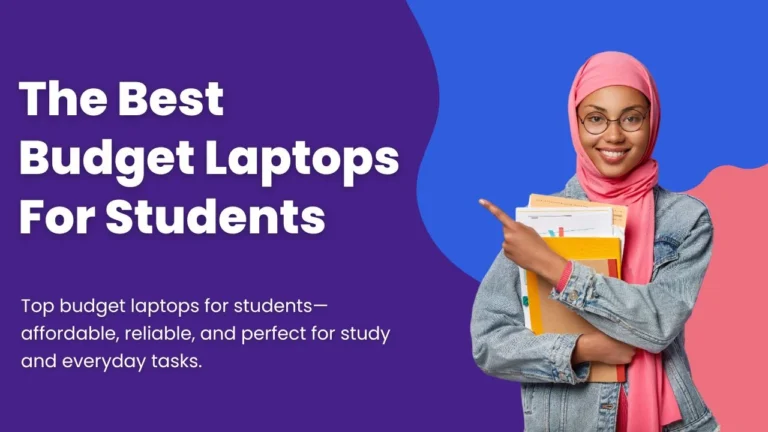 What is The Best Budget Laptops For Students? In 2025.